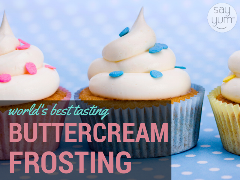 world's best tasting buttercream vanilla frosting recipe from sayyum.com #birthday #cake