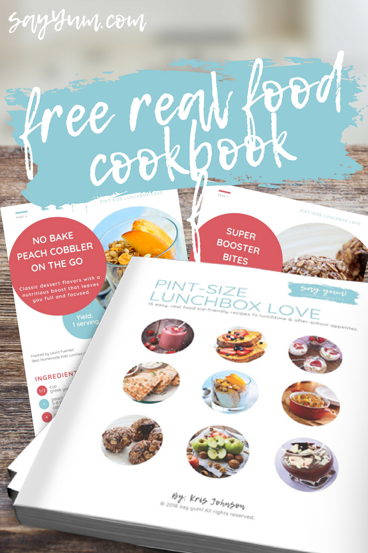 free real food cookbook kid friendly lunch box after-school say yum ...