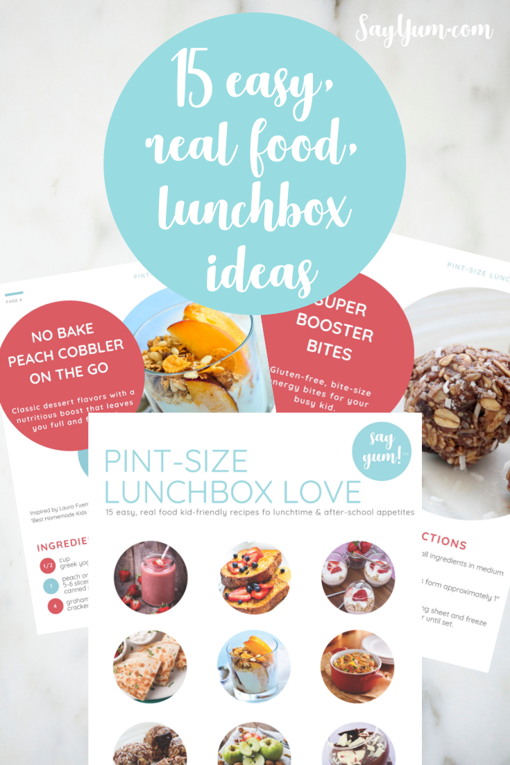 15 easy lunchbox ideas healthy real food cookbook by say yum krissy johnson